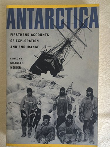 Stock image for Antarctica : Firsthand Accounts of Exploration and Endurance for sale by Better World Books