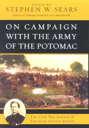9780815410300: On Campaign With the Army of the Potomac: The Civil War Journal of Theodore Ayrault Dodge: The Civil War Journal of Therodore Ayrault Dodge