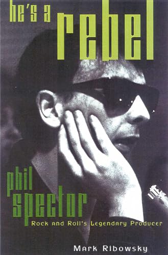 Imagen de archivo de He's a Rebel : Phil Spector a la venta por Better World Books: West