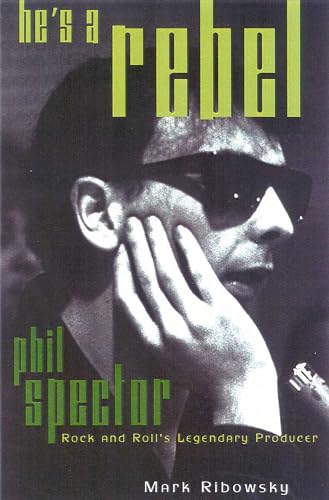 Stock image for He's a Rebel : Phil Spector for sale by Better World Books: West