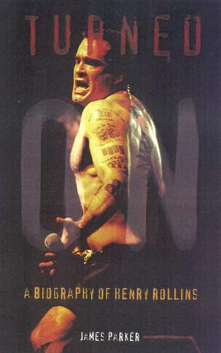 9780815410508: Turned On: A Biography of Henry Rollins