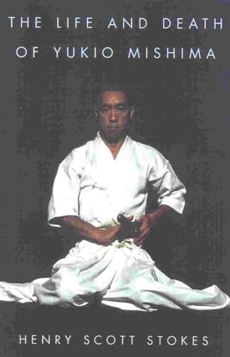 The Life and Death of Yukio Mishima (9780815410744) by Stokes, Henry Scott