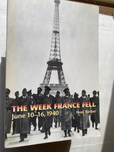 Beispielbild fr The Week France Fell: June 10-June 16, 1940 zum Verkauf von HPB-Ruby