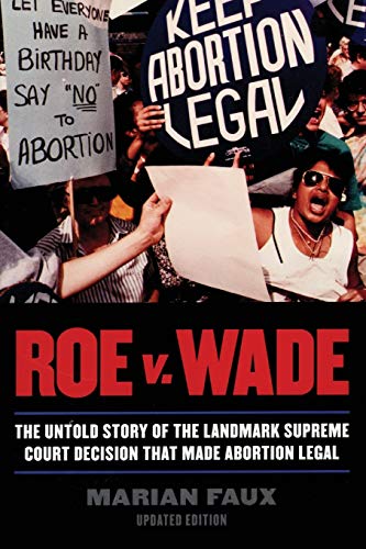 Beispielbild fr Roe v. Wade : The Untold Story of the Landmark Supreme Court Decision that Made Abortion Legal zum Verkauf von Better World Books