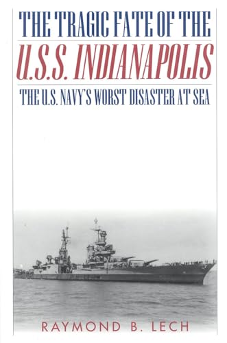 Stock image for The Tragic Fate of the U.S.S. Indianapolis: The U.S. Navys Worst Disaster at Sea for sale by Goodwill of Colorado