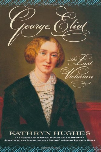 Stock image for George Eliot: The Last Victorian for sale by Wonder Book