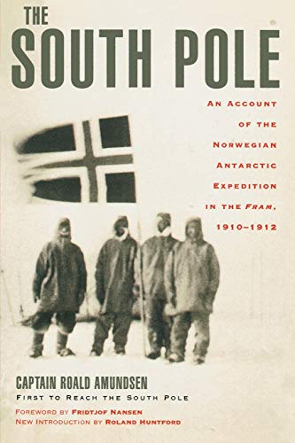 Beispielbild fr The South Pole: An Account of the Norwegian Antarctic Expedition in the Fram, 1910-1912 zum Verkauf von Wonder Book
