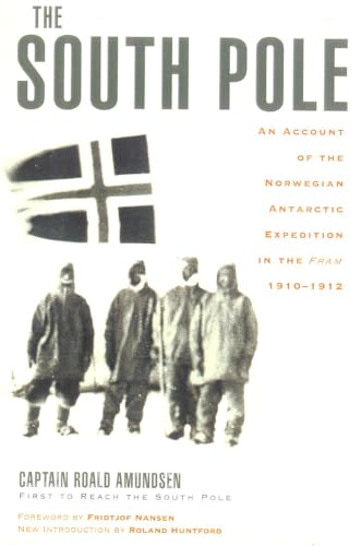 The South Pole: An Account of the Norwegian Antarctic Expedition in the Fram, 1910-1912 (9780815411277) by Amundsen, Captain Roald