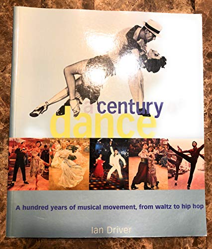 Stock image for A Century of Dance: A Hundred Years of Musical Movement, from Waltz to Hip Hop for sale by SecondSale