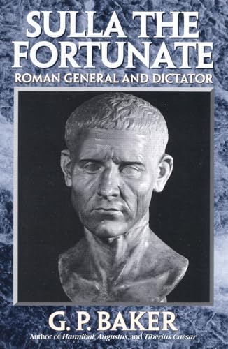 Imagen de archivo de Sulla the Fortunate: Roman General and Dictator a la venta por BooksRun