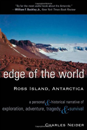 9780815411543: Edge of the World: Ross Island, Antarctica : A Personal & Historical Narrative of Exploration, Adventure, Tragedy, & Survival