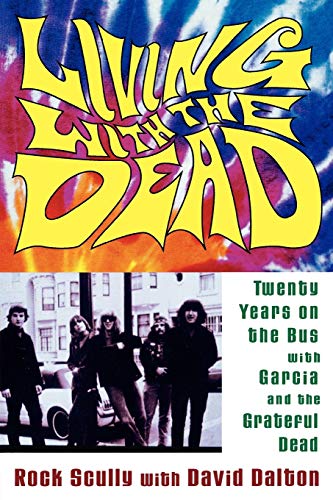 Beispielbild fr Living with the Dead : Twenty Years on the Bus with Garcia and the Grateful Dead zum Verkauf von Better World Books
