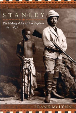 Beispielbild fr Stanley: The Making of an African Explorer, 1841-1877 zum Verkauf von WorldofBooks