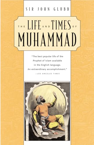 The Life and Times of Muhammad (9780815411765) by Glubb, John