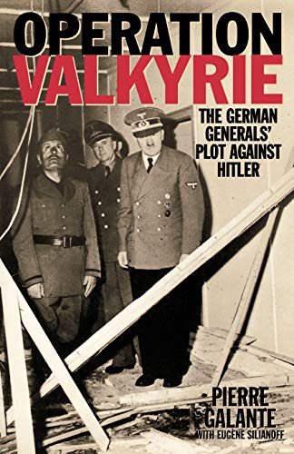 Stock image for Operation Valkyrie: The German Generals' Plot Against Hitler for sale by HPB Inc.