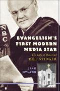 Beispielbild fr Evangelism's First Modern Media Star: Reverend Bill Stidger zum Verkauf von Wonder Book