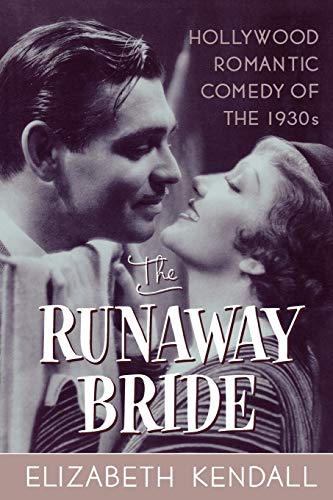 Imagen de archivo de The Runaway Bride: Hollywood Romantic Comedy of the 1930s a la venta por HPB-Ruby