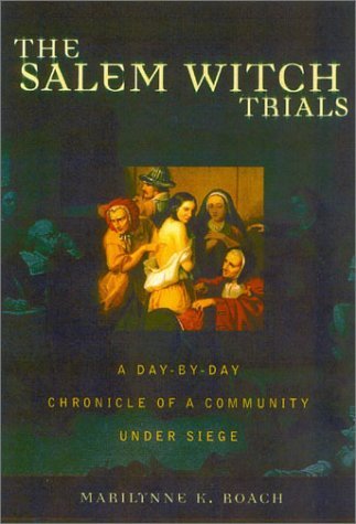 Stock image for The Salem Witch Trials: A Day-by-Day Chronicle of a Community Under Siege for sale by Campbell Bookstore