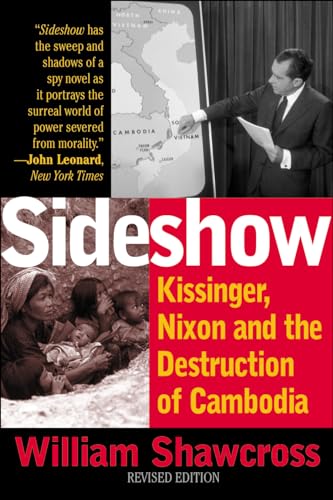 Stock image for Sideshow : Kissinger, Nixon and the Destruction of Cambodia for sale by Better World Books