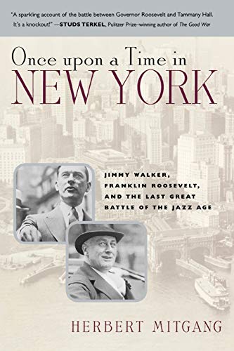 Stock image for Once Upon a Time in New York: Jimmy Walker, Franklin Roosevelt,and the Last Great Battle of the Jazz Age for sale by Books From California