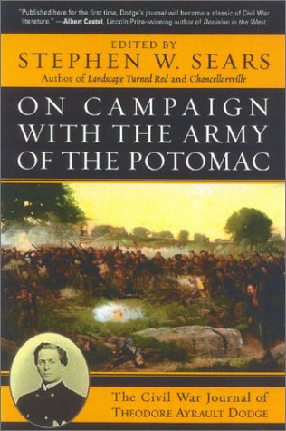 9780815412663: On Campaign With the Army of the Potomac: The Civil War Journal of Therodore Ayrault Dodge: The Civil War Journal of Theodore Ayrault Dodge