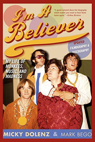 Imagen de archivo de I'm a Believer My Life of Monkees, Music, and Madness My Life of Monkees, Music, and Madness, Updated Edition Updated a la venta por PBShop.store US