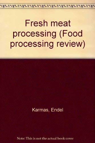 Imagen de archivo de Fresh meat processing (Food processing review, No 12) a la venta por Zubal-Books, Since 1961