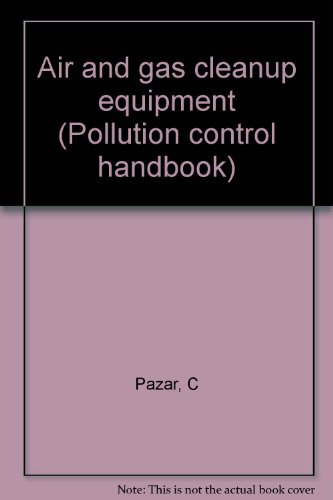 Imagen de archivo de Air and Gas Cleanup Equipment (Pollution Control Handbook, No. 1) a la venta por Zubal-Books, Since 1961