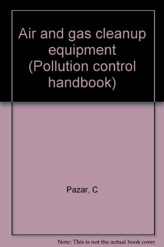 Stock image for Air and Gas Cleanup Equipment (Pollution Control Handbook, No. 1) for sale by Zubal-Books, Since 1961
