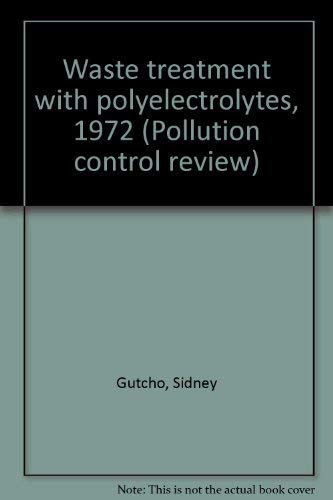 Beispielbild fr Waste treatment with polyelectrolytes, 1972 (Pollution control review No. 8) zum Verkauf von Zubal-Books, Since 1961