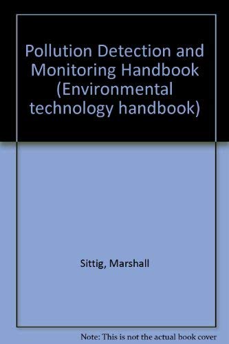 Stock image for Pollution Detection and Monitoring Handbook (Environmental Technology Handbook No. 1) for sale by BookDepart