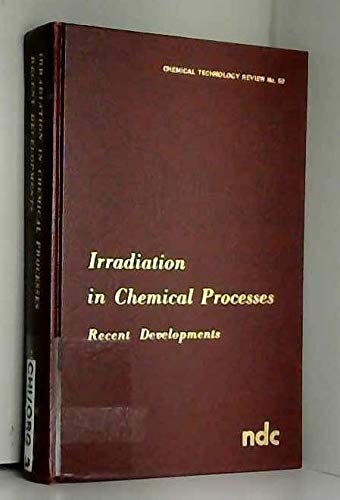 Irradiation in Chemical Processes: Recent Developments (Chemical technology review)