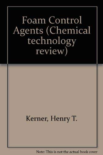 Foam Control Agents ( Chemical Technology Review No. 75 )