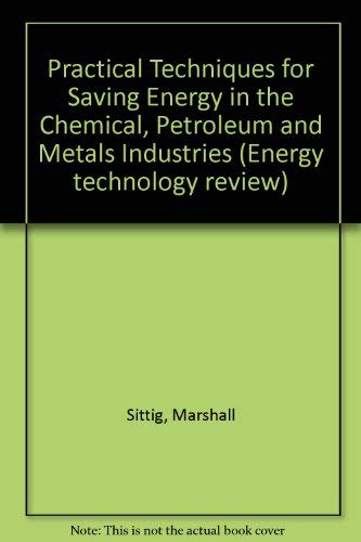 Beispielbild fr Practical techniques for saving energy in the chemical, petroleum and metals industries (Energy technology review) zum Verkauf von HPB-Red