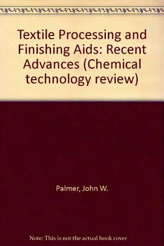 9780815506737: Textile Processing and Finishing Aids: Recent Advances (Chemical technology review)