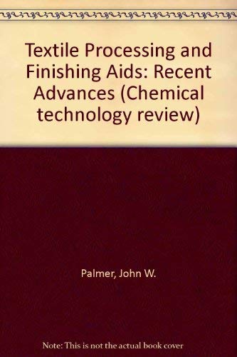 9780815506737: Textile processing and finishing aids: Recent advances (Chemical technology review)
