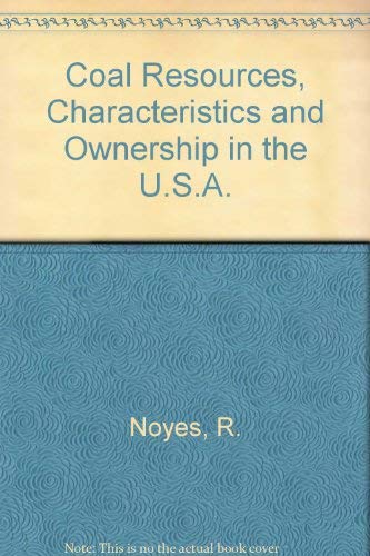 Imagen de archivo de Coal Resources, Characteristics and Ownership in the U.S.A. a la venta por Eryops Books