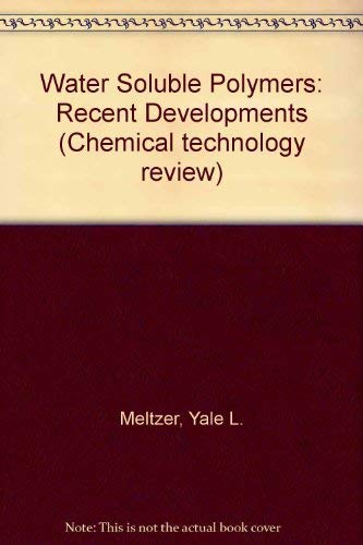 Imagen de archivo de Water-Soluble Polymers: Recent Developments (Chemical Technology Review, No. 126) a la venta por Zubal-Books, Since 1961