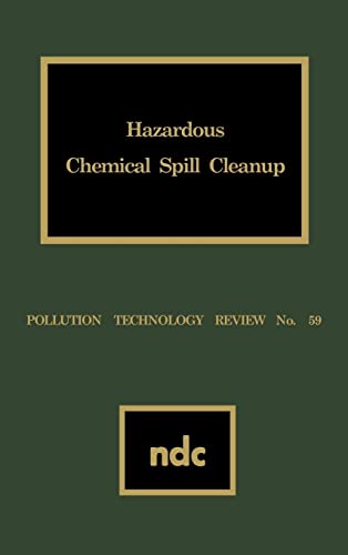 Beispielbild fr HAZARDOUS CHEMICAL SPILL CLEANUP (Pollution Technology Review) zum Verkauf von SUNSET BOOKS