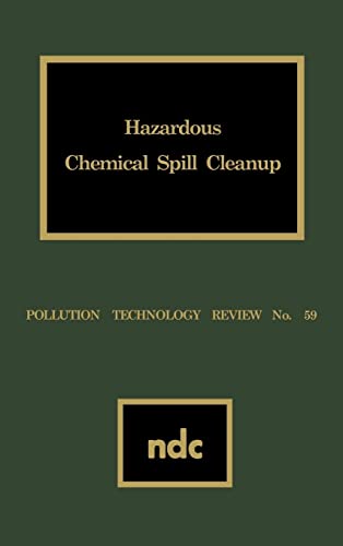 Imagen de archivo de HAZARDOUS CHEMICAL SPILL CLEANUP (Pollution Technology Review) a la venta por SUNSET BOOKS