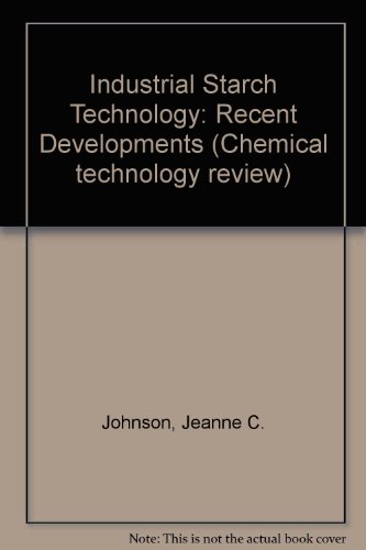 Stock image for Industrial starch technology: Recent developments (Chemical technology review) for sale by Zubal-Books, Since 1961
