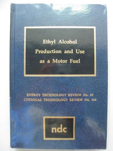 Ethyl Alcohol Production and Use as a Motor Fuel (Chemical Technology Review)