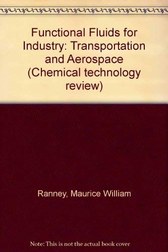 Stock image for Functional fluids for industry, transportation, and aerospace (Chemical technology review) for sale by BOOK2BUY