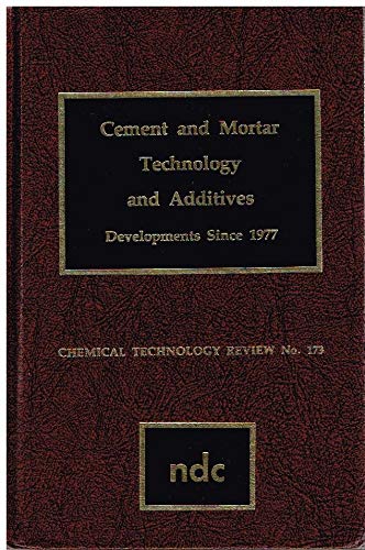 Stock image for Cement and mortar technology and additives: Developments since 1977 (Chemical technology review) for sale by ThriftBooks-Dallas