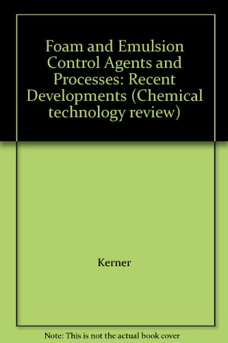 Imagen de archivo de Foam and Emulsion Control Agents and Processes: Recent Developments (Chemical technology review) a la venta por Sunny Day Books