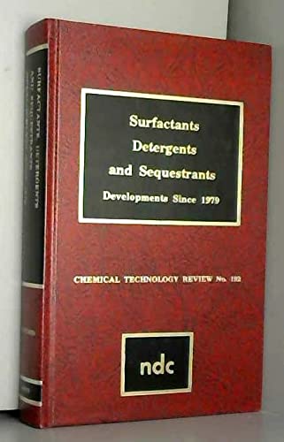 Stock image for Surfactants, Detergents, and Sequestrants: Developments Since 1979 (Chemical Technology Review ; No. 192) for sale by HPB-Red