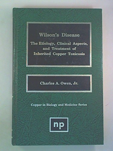 9780815508793: Wilson's disease: The etiology, clinical aspects, and treatment of inherited copper toxicosis (Copper in biology and medicine series)