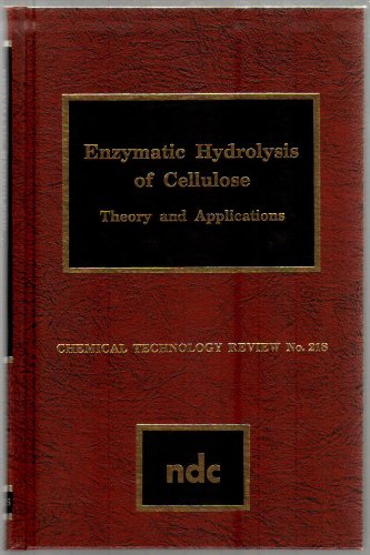 Imagen de archivo de Enzymatic Hydrolysis of Cellulose: Theory and Applications (Chemical Technology Review, No. 218) a la venta por Zubal-Books, Since 1961