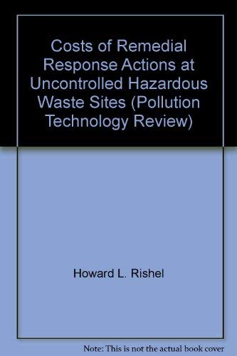 Imagen de archivo de Costs of Remedial Response Actions at Uncontrolled Hazardous Waste Sites (Pollution Technology Review) a la venta por HPB-Red