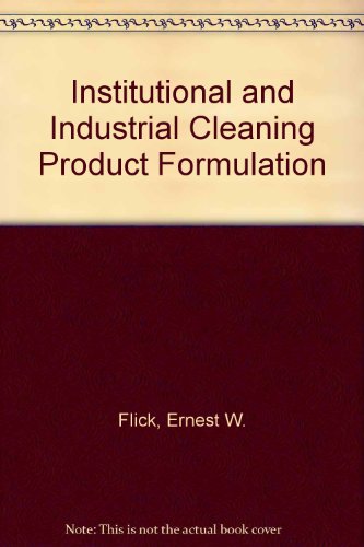 Institutional and industrial cleaning product formulations (9780815510260) by Flick, Ernest W